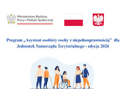 Nabór wniosków w ramach resortowego programu Ministra Rodziny, Pracy i Polityki Społecznej „Asystent osobisty osoby z niepełnosprawnością” dla Jednostek Samorządu Terytorialnego – edycja 2026