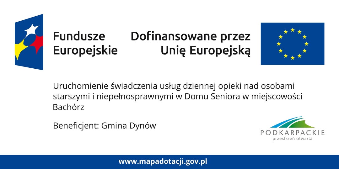 Gmina Dynów realizuje projekt pt. „Uruchomienie świadczenia usług dziennej opieki nad osobami starszymi i niepełnosprawnymi w Domu Seniora w miejscowości Bachórz”.